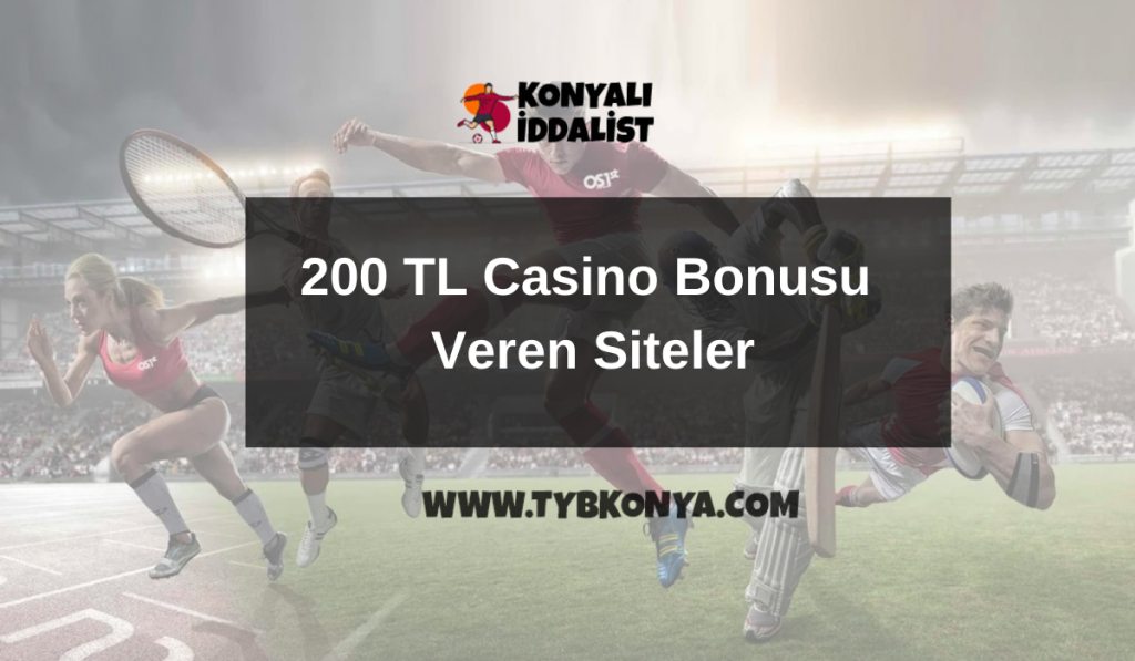 200 TL Casino Bonusu veren Siteler